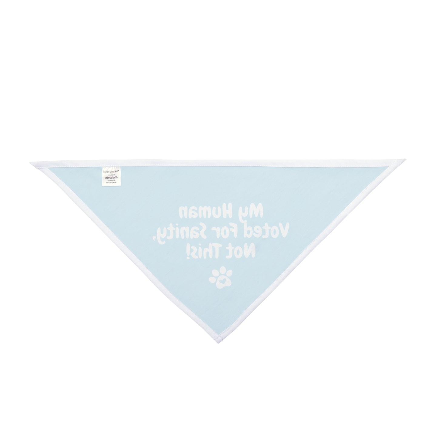 "My Human Voted for Sanity, Not This!" – Pet Bandana