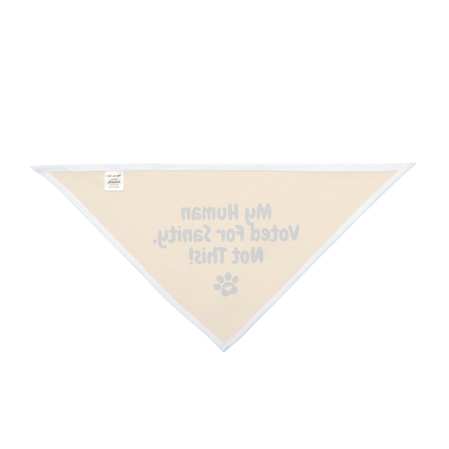 "My Human Voted for Sanity, Not This!" – Pet Bandana