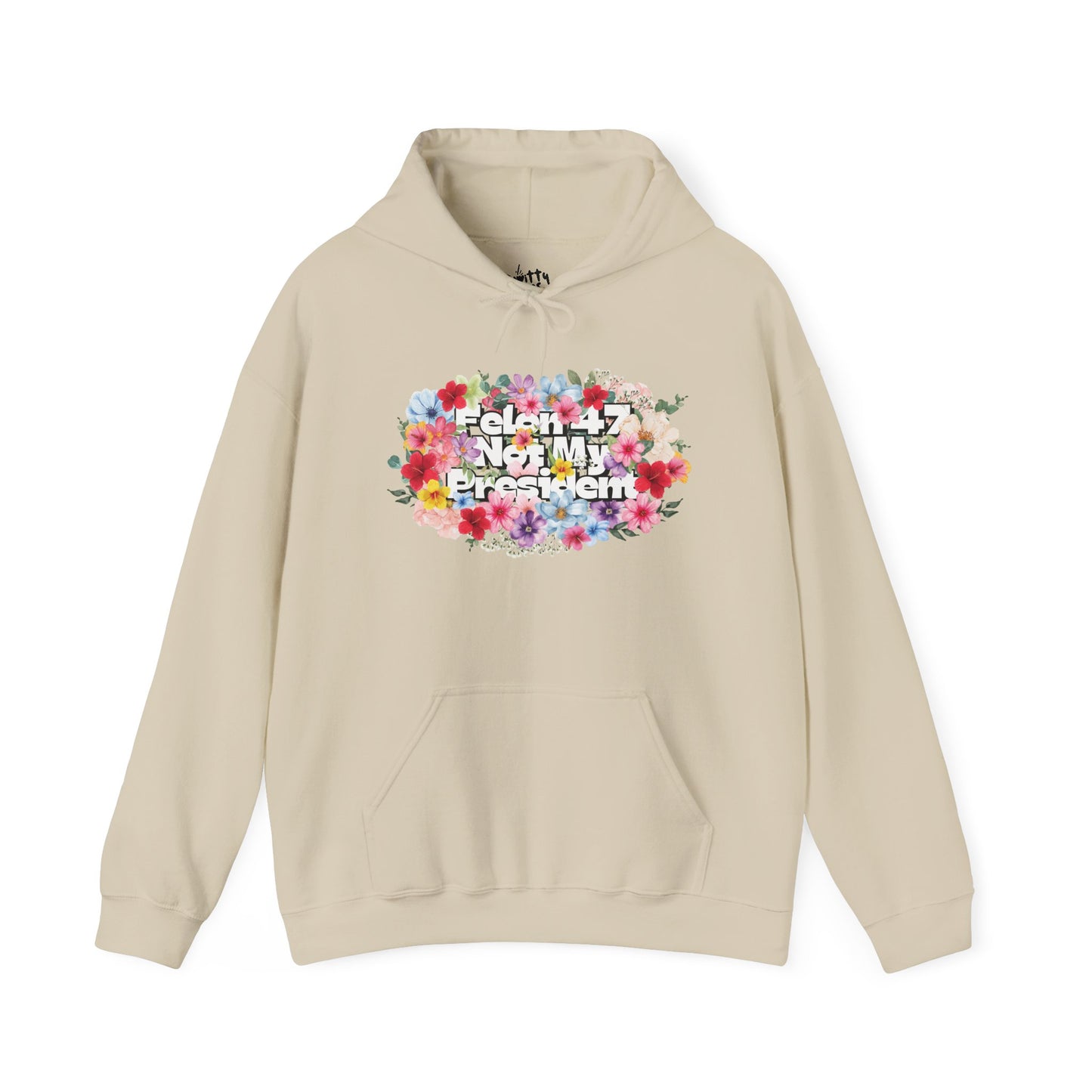 "Felon 47 Not My President" Bold Summer Floral Unisex Hoodie - Available in 3 Colors