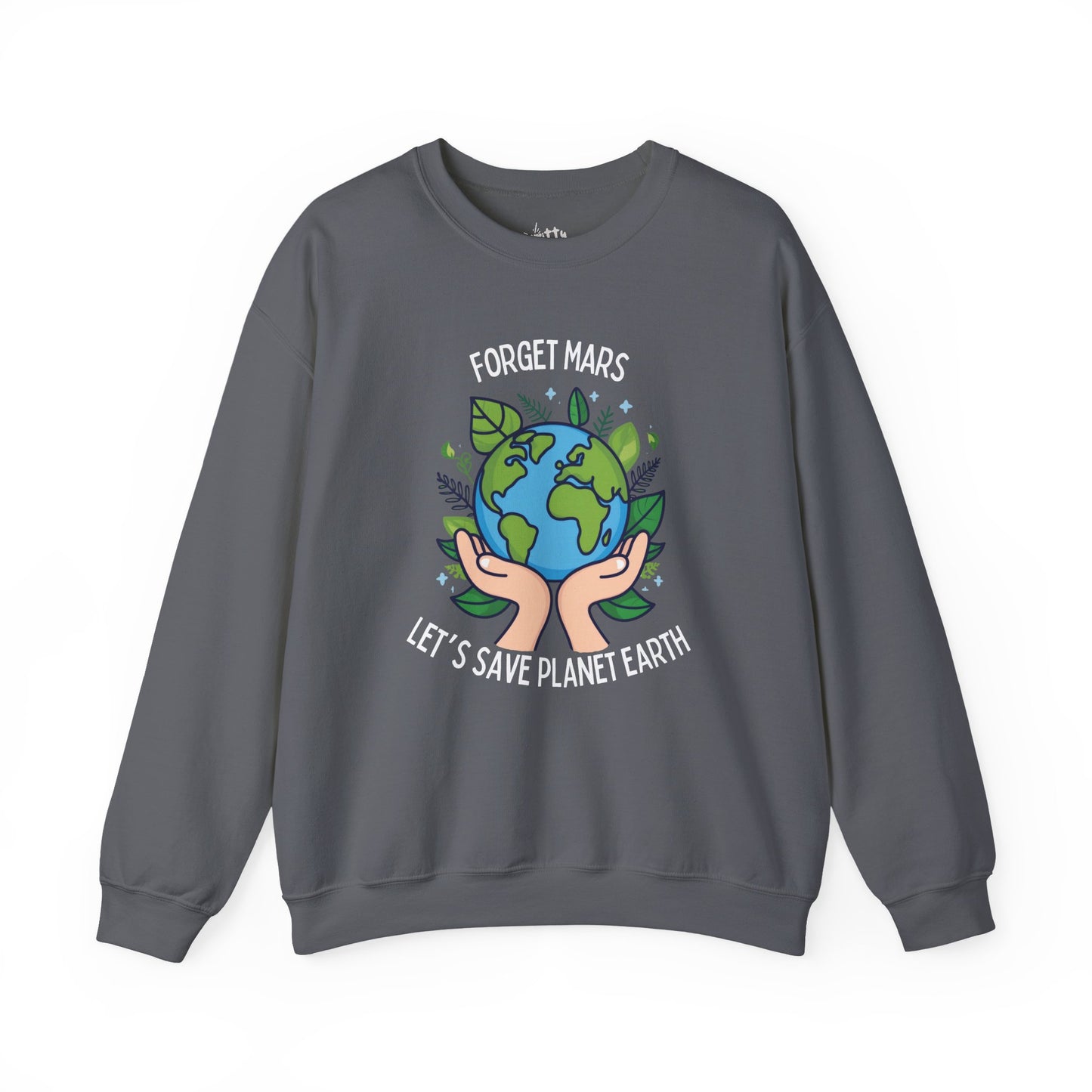 “Forget Mars” Unisex Crewneck Sweatshirt - Available in 3 Colors