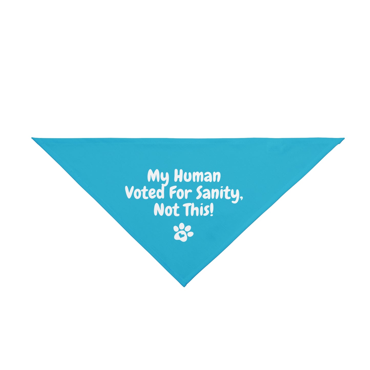 "My Human Voted for Sanity, Not This!" – Pet Bandana