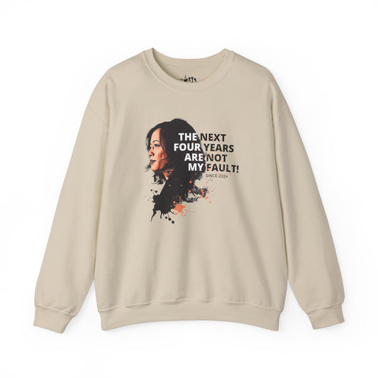"Not My Fault!" Kamala Harris Unisex Crewneck Sweatshirt - Available in 4 Colors