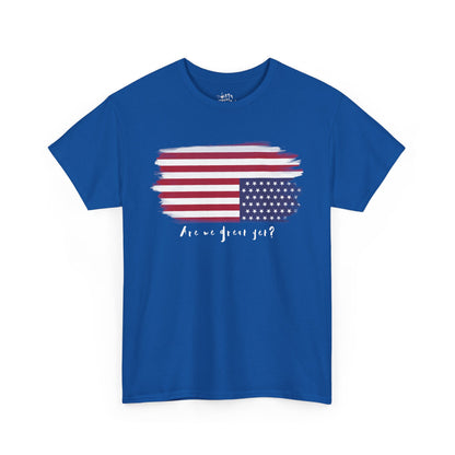"Are We Great Yet?" Patriotic Unisex Cotton T-Shirt – Available in 6 Colors
