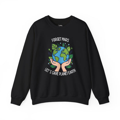 “Forget Mars” Unisex Crewneck Sweatshirt - Available in 3 Colors