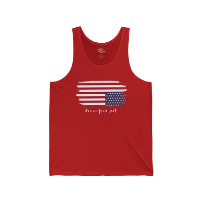 Unisex Jersey “Are We Great Yet?” Patriotic Tank – Available in 4 Colors