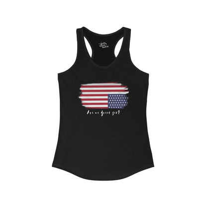 Women’s Racerback “Are We Great Yet?” Patriotic Tank – Available in 4 Colors