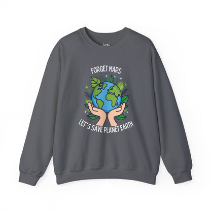 “Forget Mars” Unisex Crewneck Sweatshirt - Available in 3 Colors