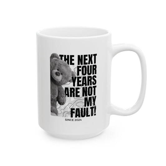 "Not My Fault!" Angry Bear – White Ceramic Mug (15oz)