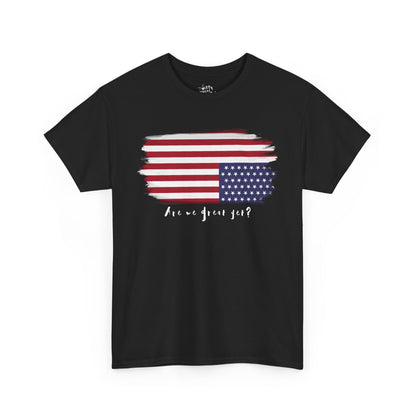 "Are We Great Yet?" Patriotic Unisex Cotton T-Shirt – Available in 6 Colors