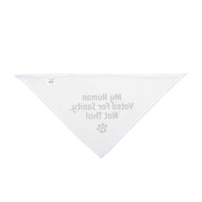 "My Human Voted for Sanity, Not This!" – Pet Bandana