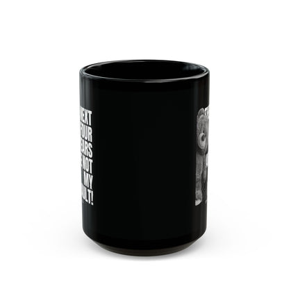 "Not My Fault!" Angry Bear – Black Ceramic Mug (15oz)