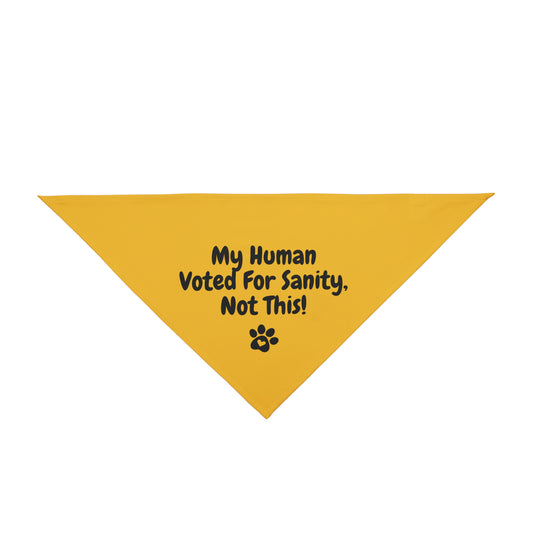 "My Human Voted for Sanity, Not This!" – Pet Bandana